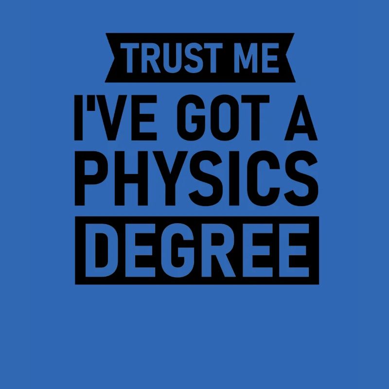 Physicist Gift Physics Bachelor Master PhD Nerd