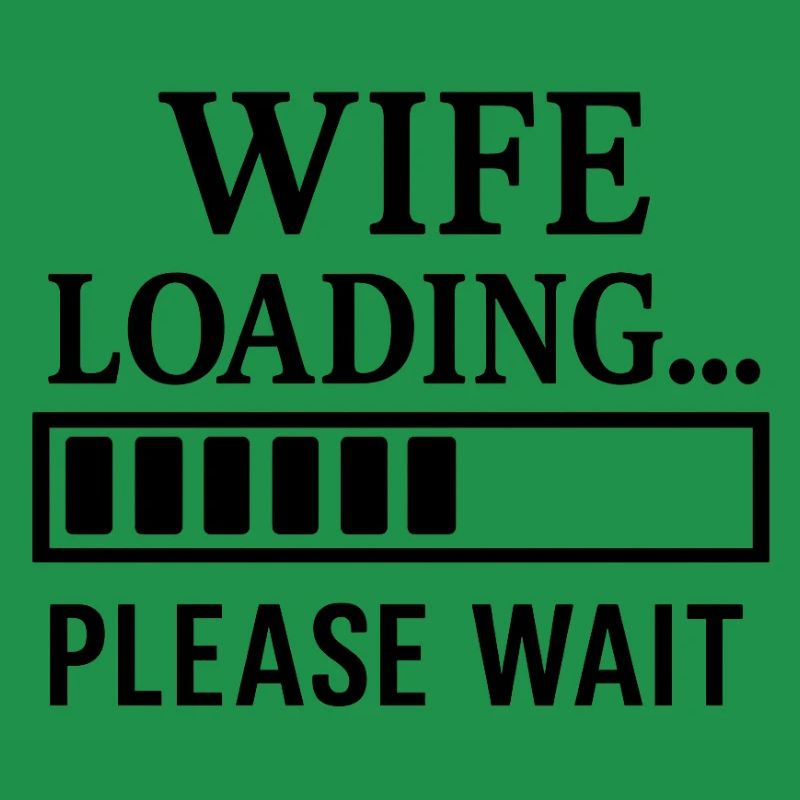 Wife Loading… Please Wait.