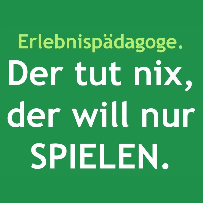 Erlebnispädagoge - Der will nur...