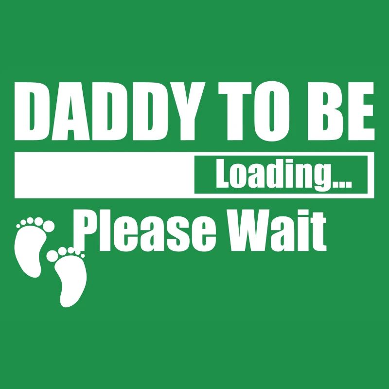 Daddy To Be Loading Please Wait