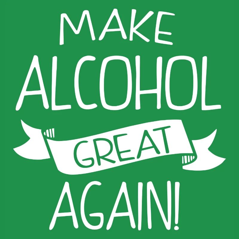 Make alcohol great again