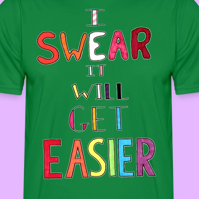 I Swear it Will Get Easier