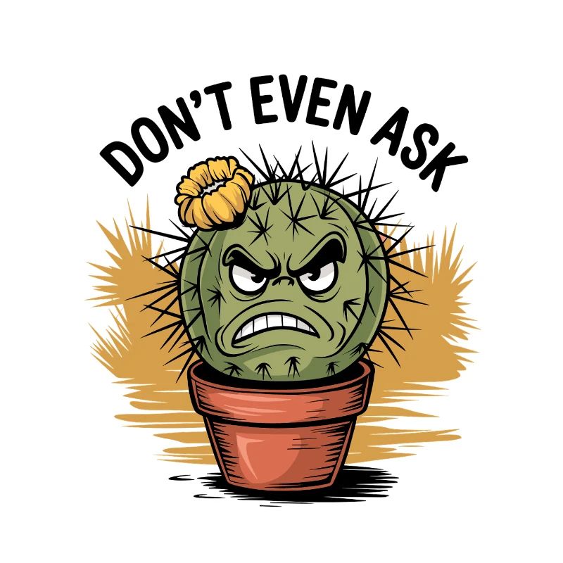Prickly Grumpy: Don't ask!