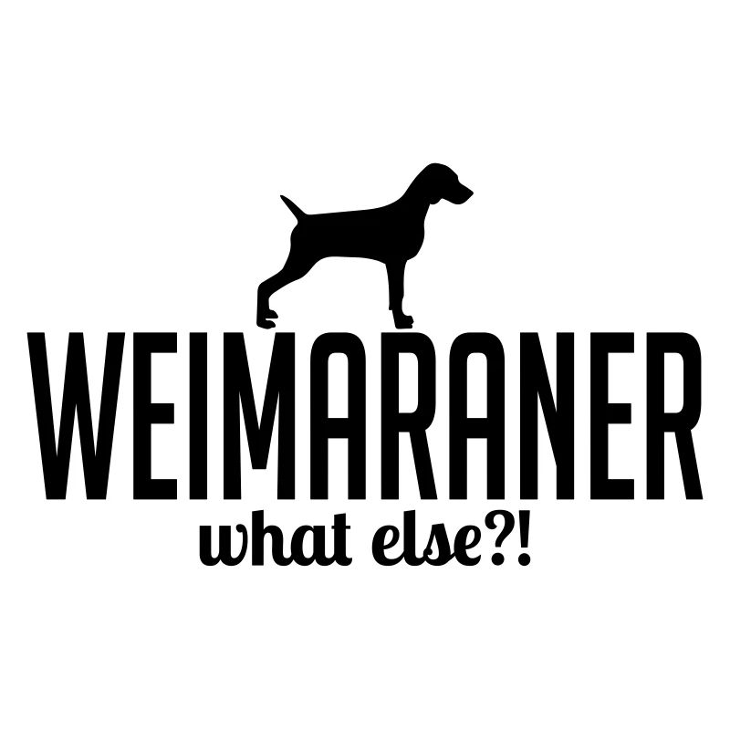 WEIMARANER what else