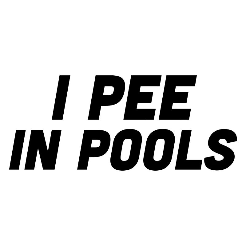 I pee in Pools