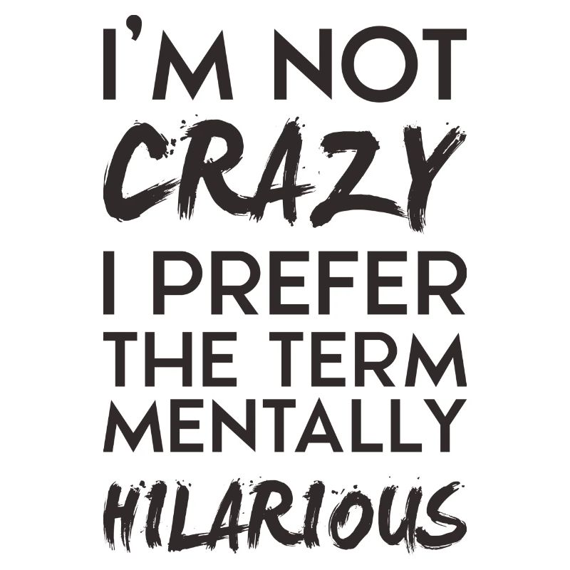 I'm not crazy