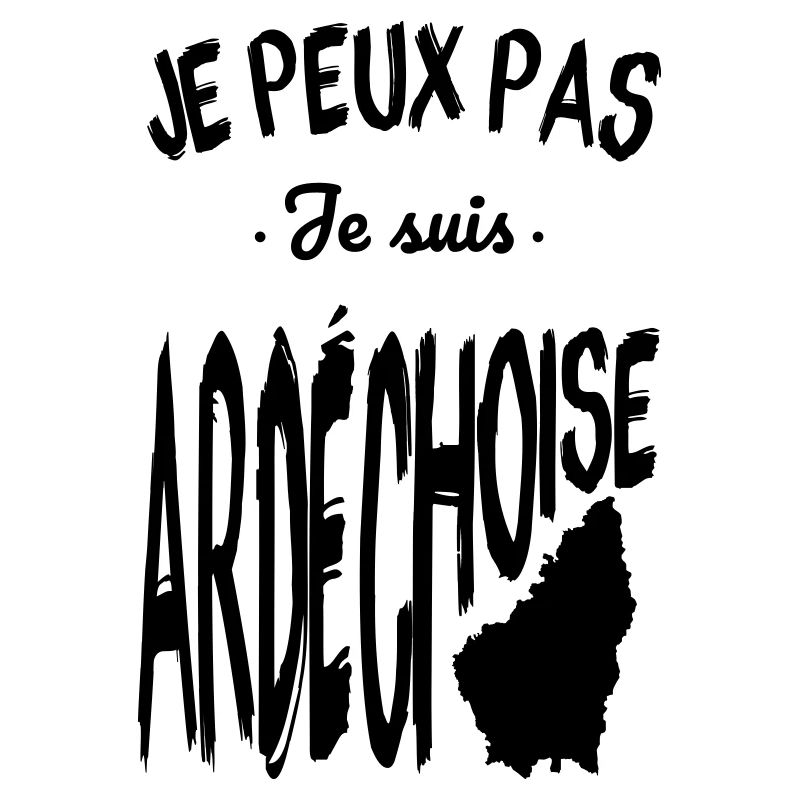 Je peux pas je suis Ardéchoise