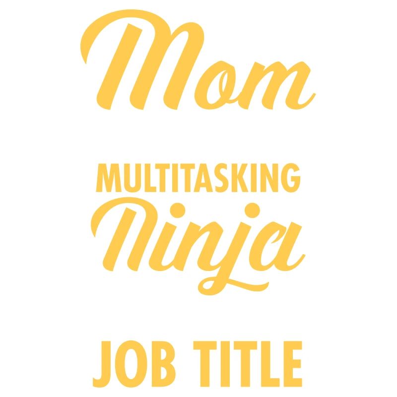 Single Mom - Multitasking Ninja