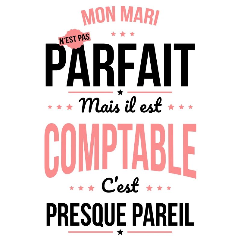 Mon mari n'est pas parfait mais il est comptable