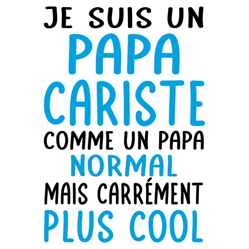 Papa cariste comme papa normal plus cool