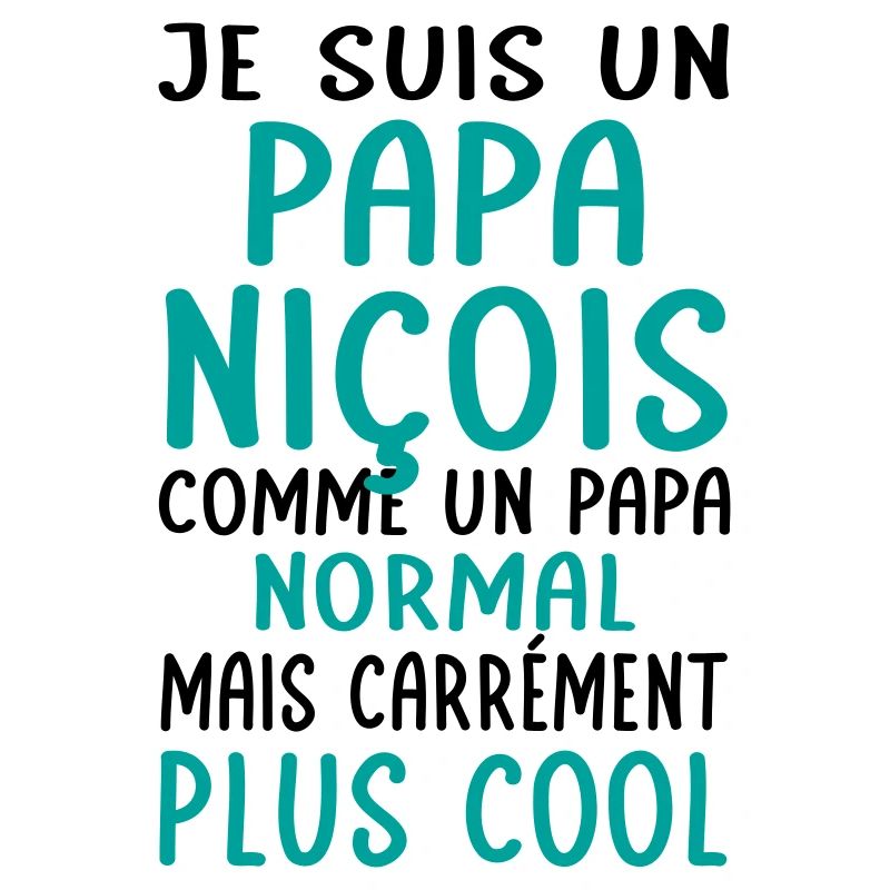 Papa Niçois comme un papa normal plus cool