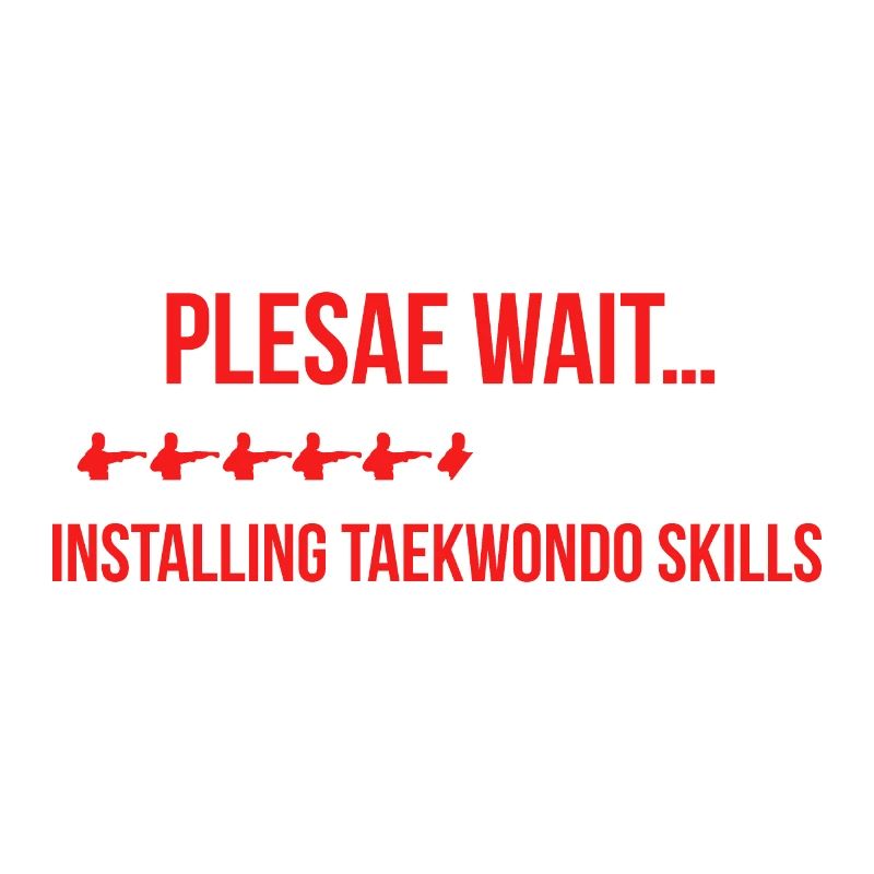 Please Wait Installing Taekwondo Skills Geschenk