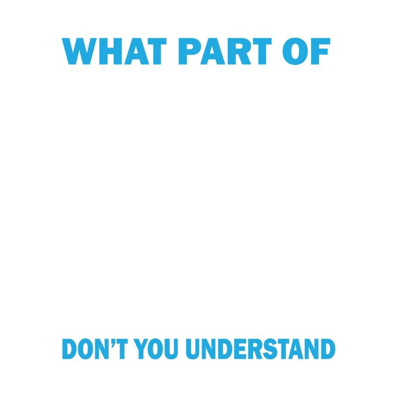 Math Quote Don’t You Understand Funny Math Teacher