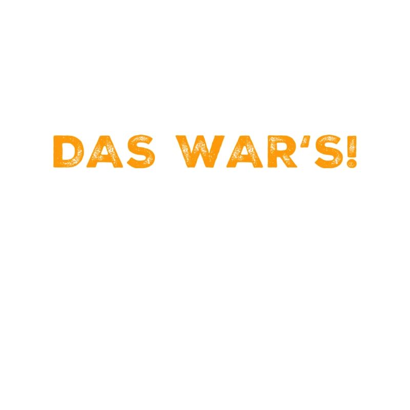 das war's