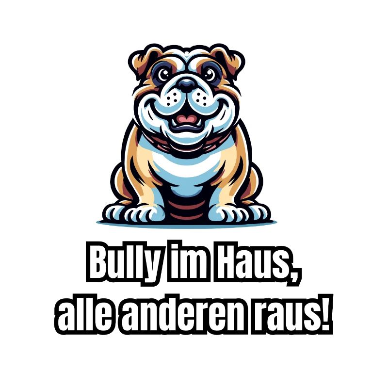 Bully Hund mit witzigen Spruch