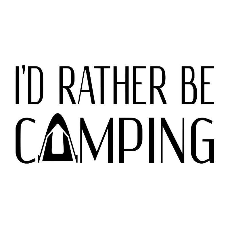 I'd Rather Be Camping