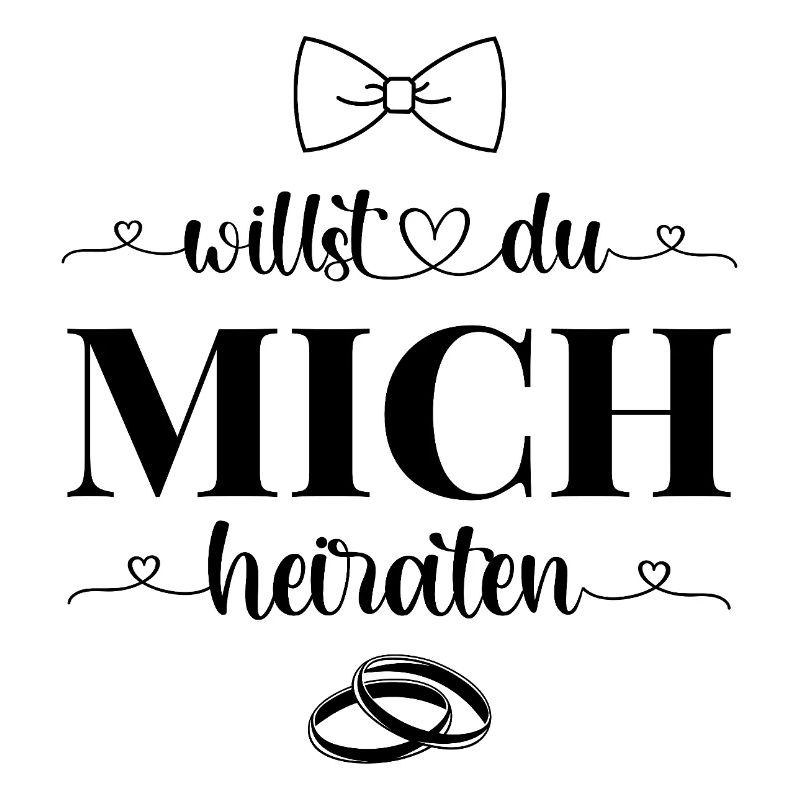 Willst Du mich heiraten