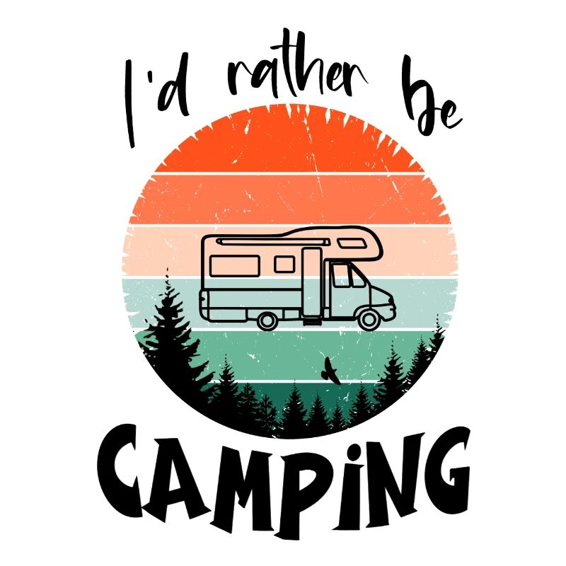 I'd rather go camping - I'd rather go camping