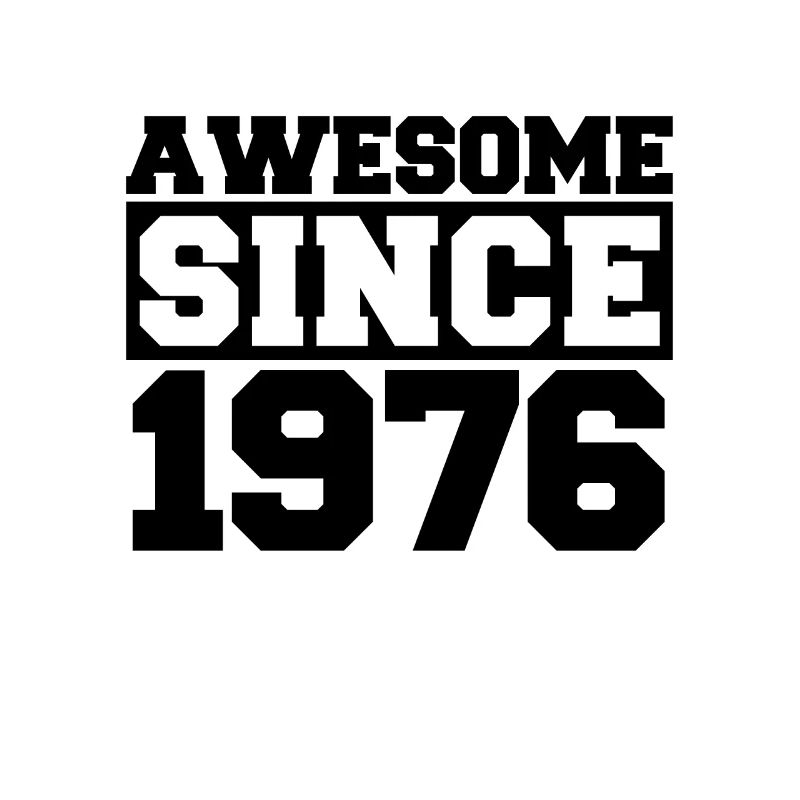 Awesome since 1976