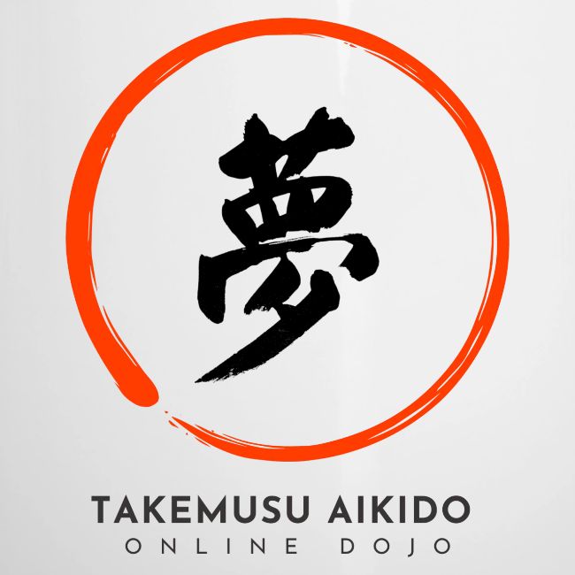TAKEMUSU AIKIDO - 'Yume' Takuan Soho Kanji Design
