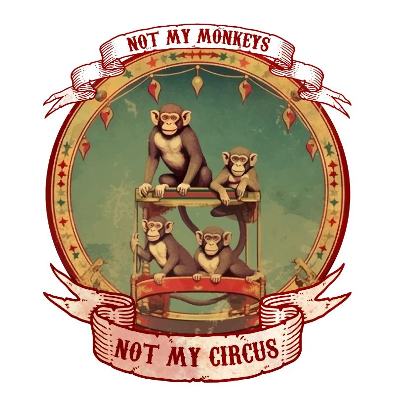 Pas mes singes, pas mon drôle de dicton de cirque