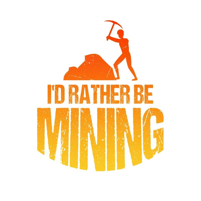 I'd rather mine