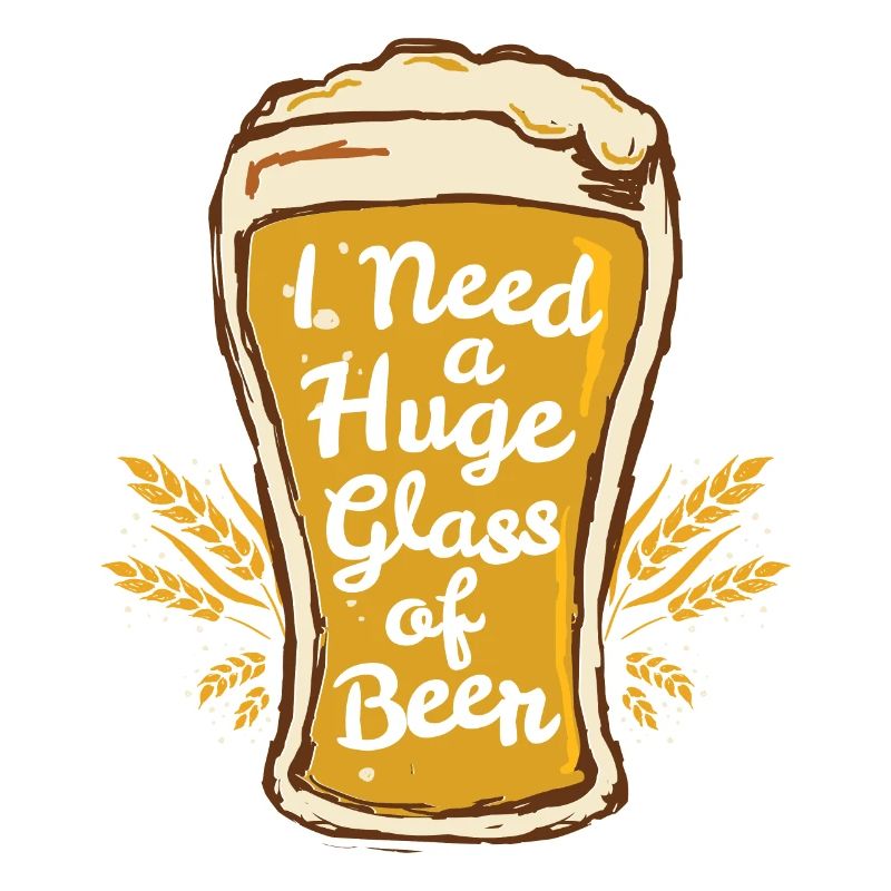 Ich brauche ein riesiges Glas Bier Funny Drinking Brew