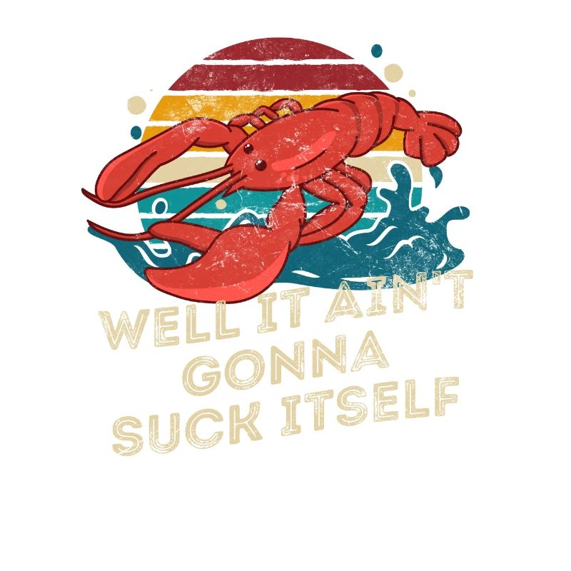It Ain't going to Suck Itself Retro Crawfish Boil