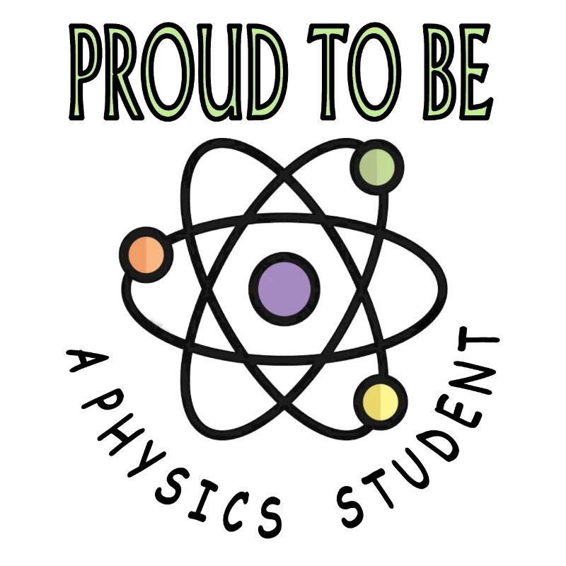 Proud Physics Student Study Physics Gift