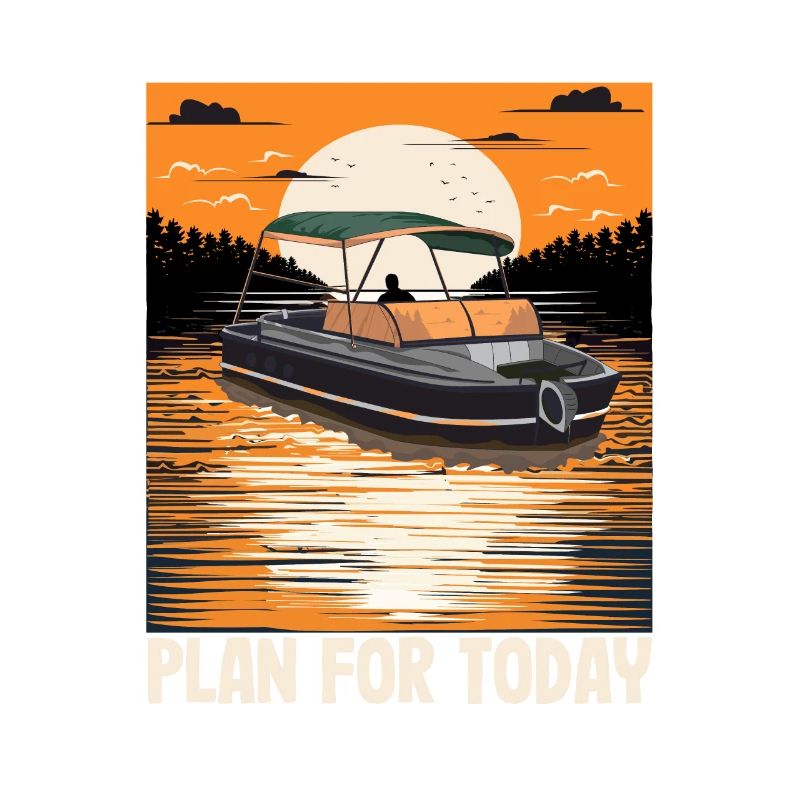 Plan For Today Motorboating Life Is Better At The