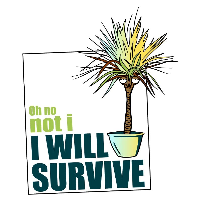 I will survive!