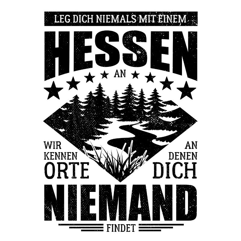 Leg dich nicht mit einem Hessen an - Spruch
