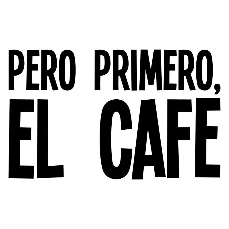 Pero primero, el café
