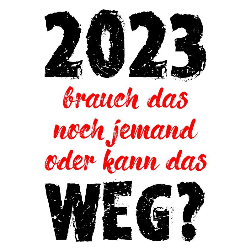 2023 Brauch Das Noch Jemand Oder Kann Das Weg Fun