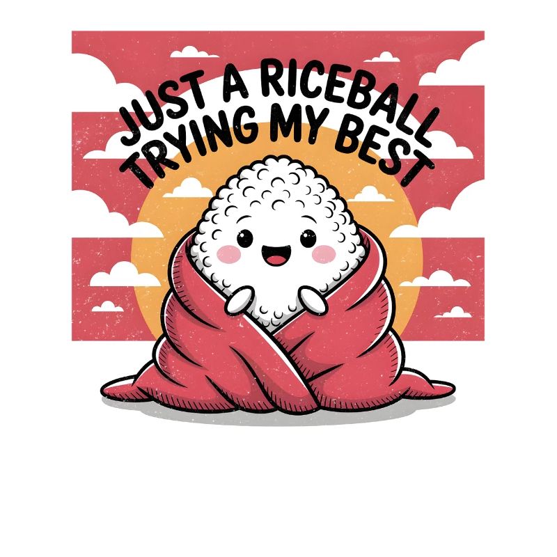 Just a Rice Ball doing my Best