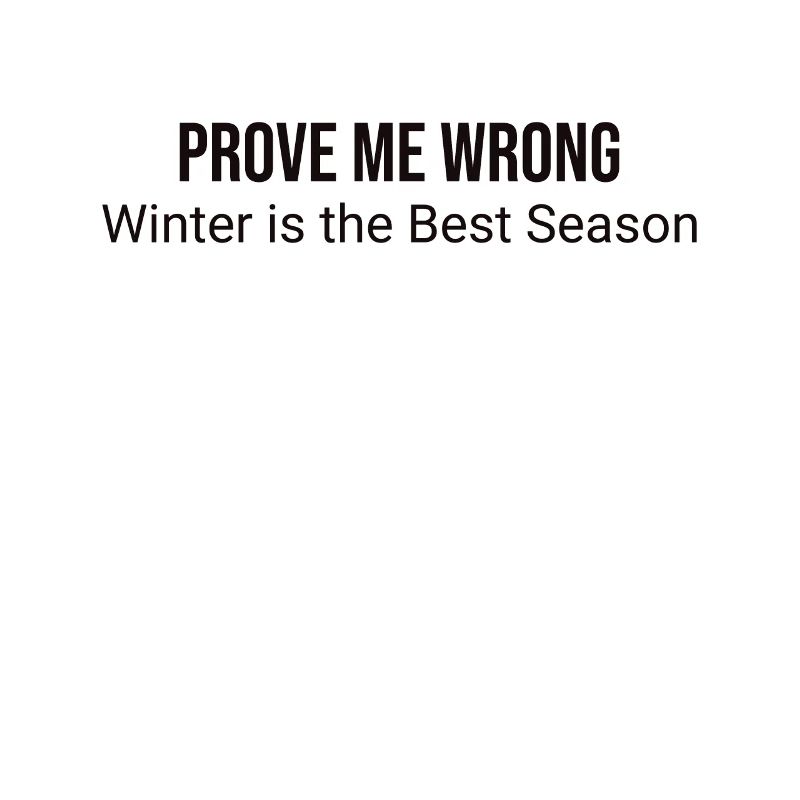 Prove me wrong: winter is