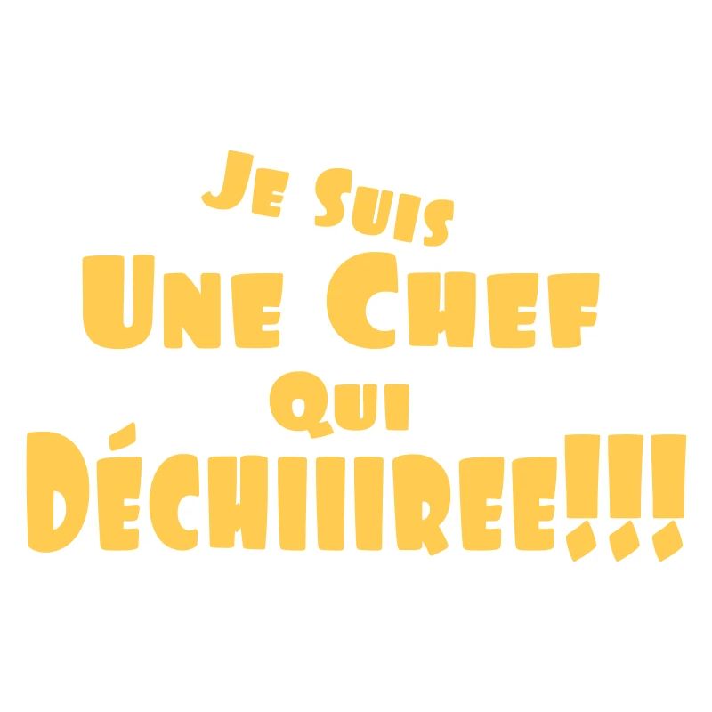 je_suis_une_chef_qui_déchire