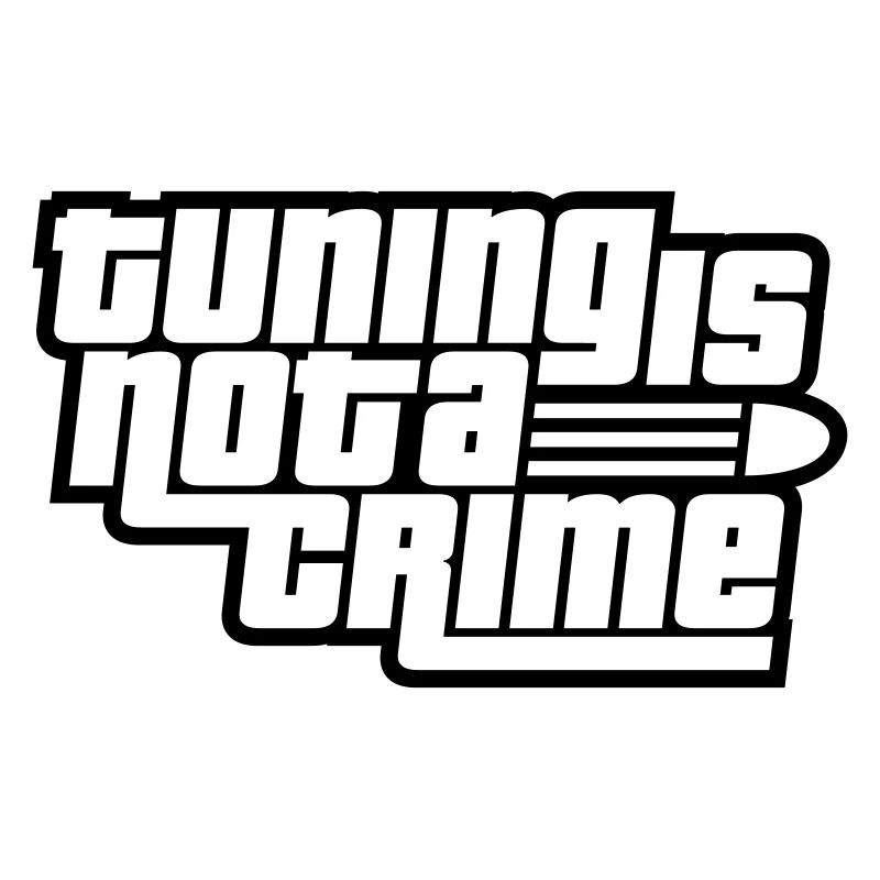 Tuning is not a Crime (Colors changeable)