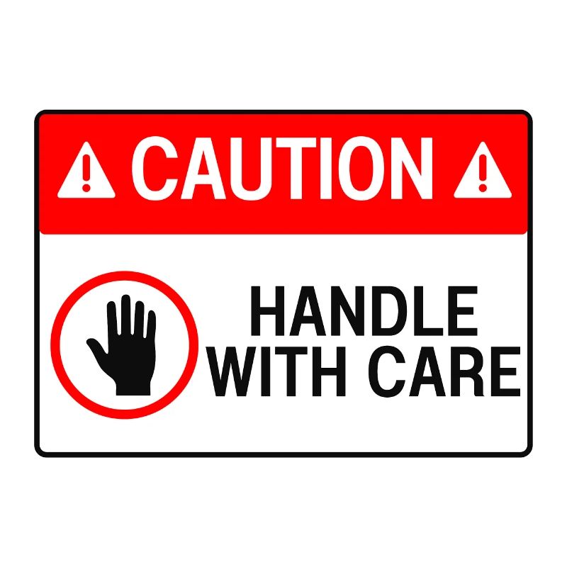 Caution : handle with care