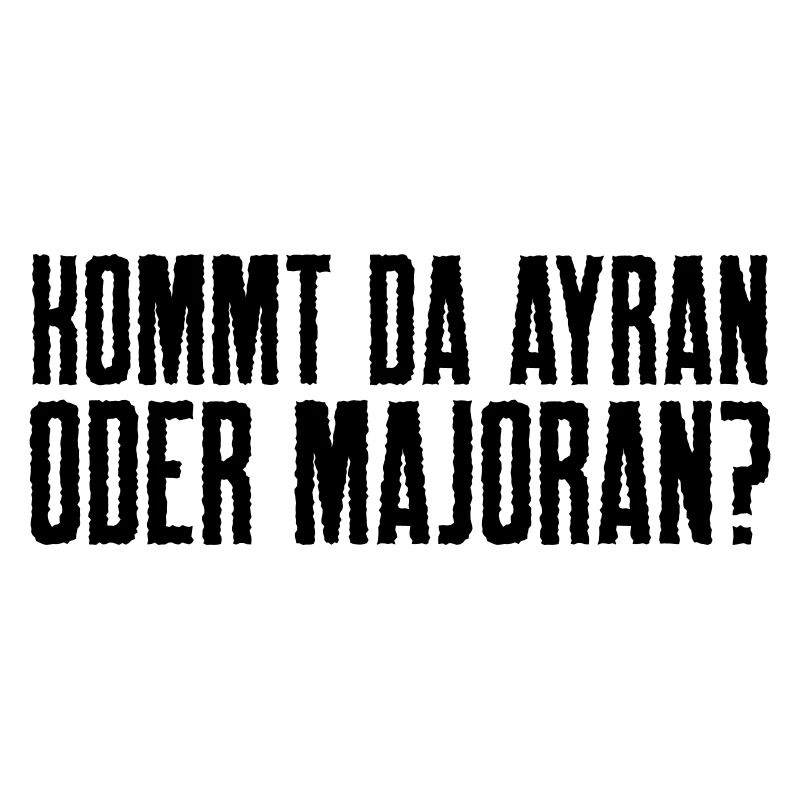 Kommt da Ayran oder Majoran?