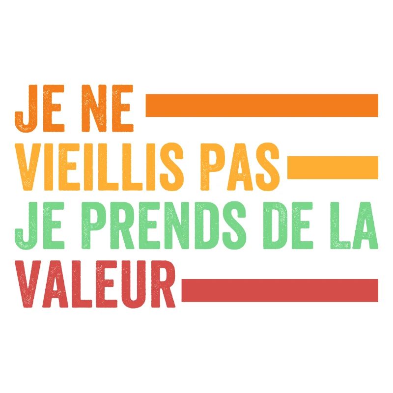 I'm not getting old, I'm increasing in value