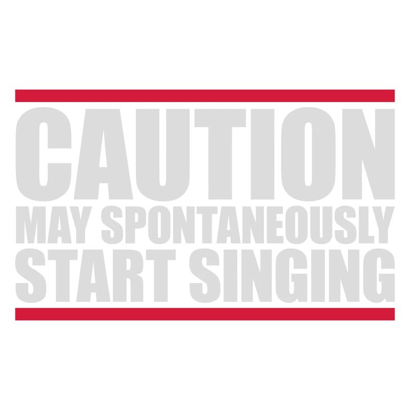 may spontaneously start singing