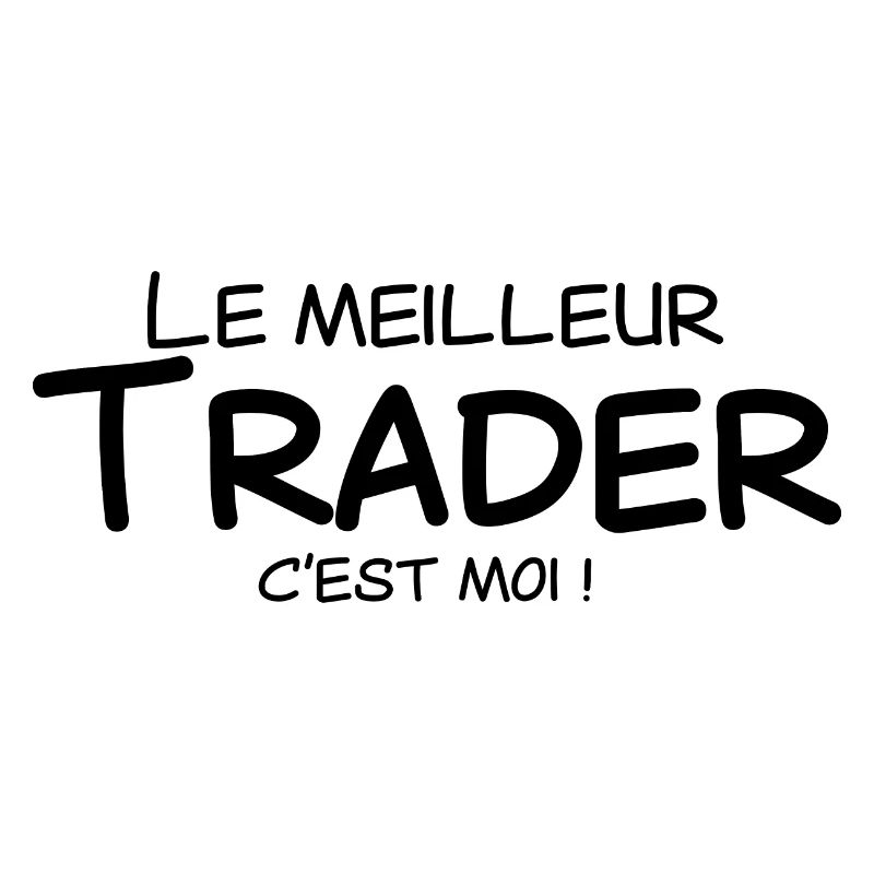 Le meilleur trader c'est moi