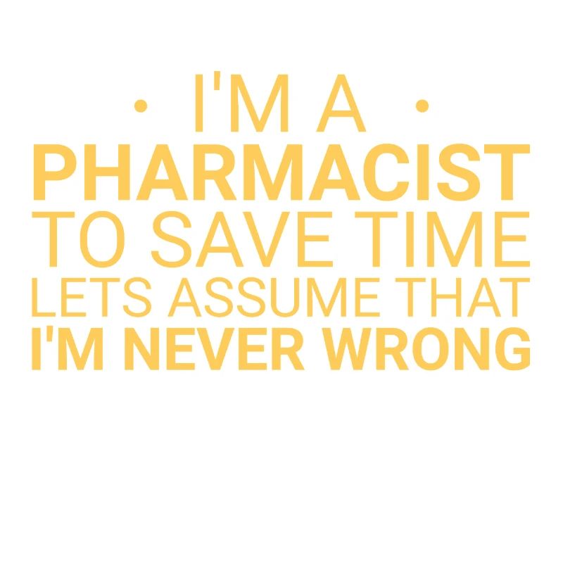 Pharmacist Never Wrong