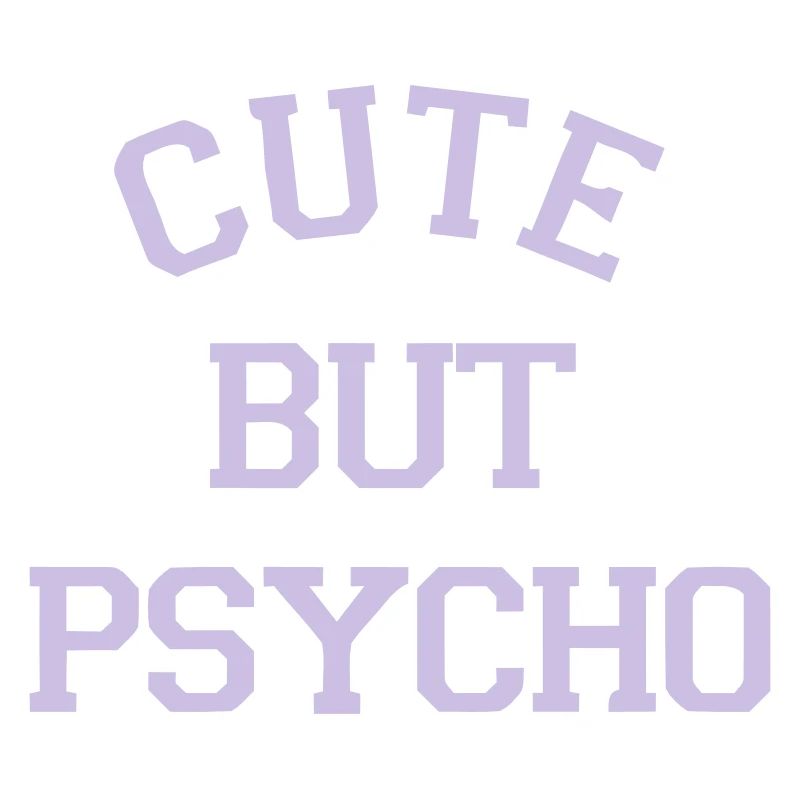 CUTE BUT PSYCHO