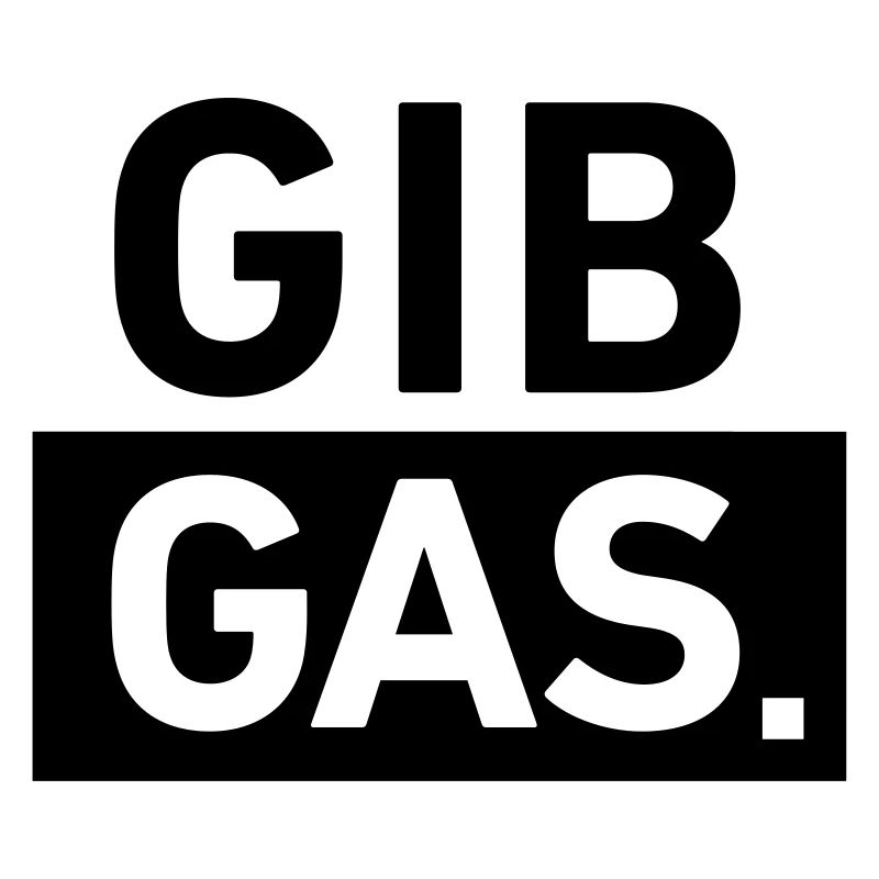 Gib Gas cooler Spruch Geschenkidee