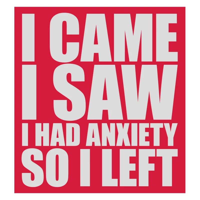 I had anxiety Spruch