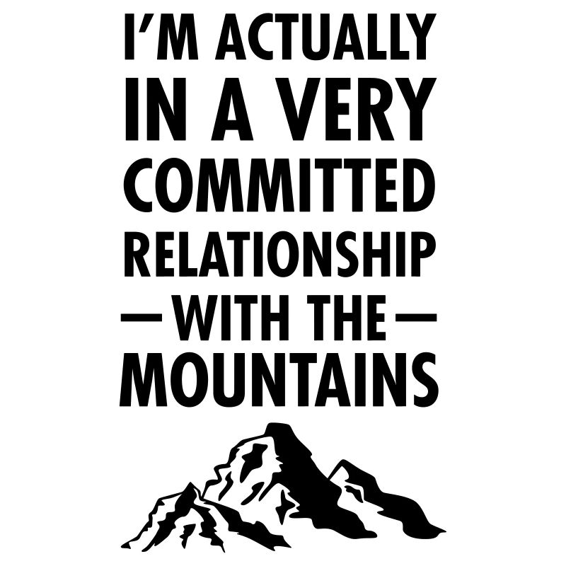 Committed Relationship With The Mountains