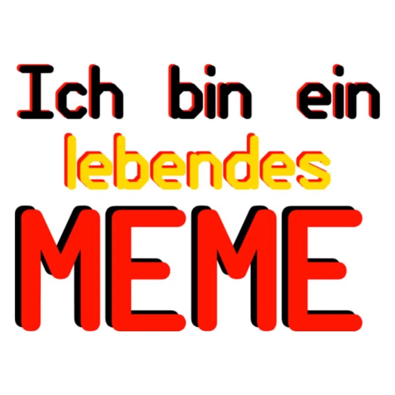 Ich bin ein lebendes Meme (Basic Collection)
