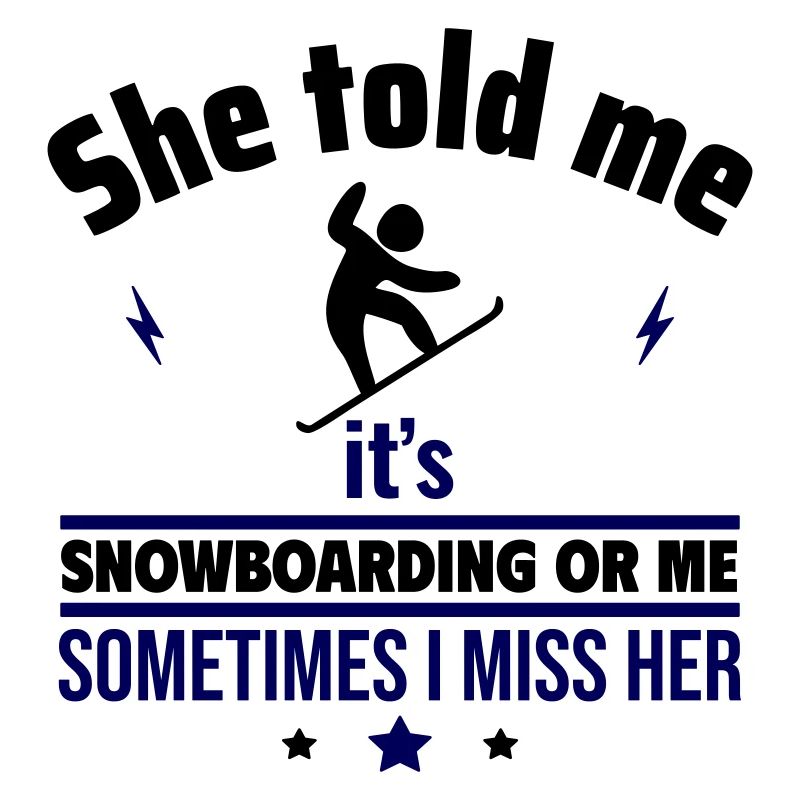 Sie sagte: Snowboard oder ich